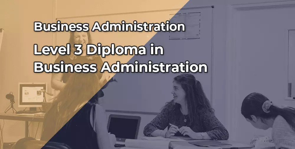 Level 3 Diploma in Business Administration Side by Side Training