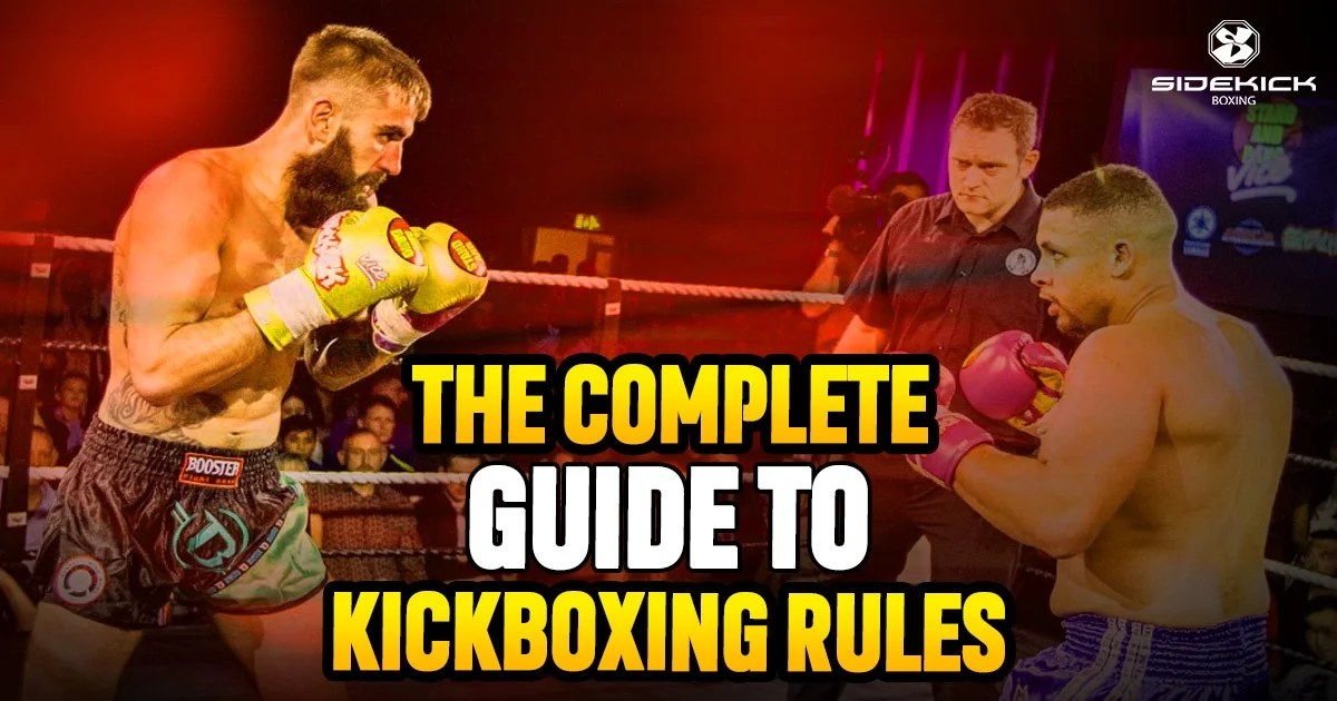 The Complete Guide To Kickboxing Rules
