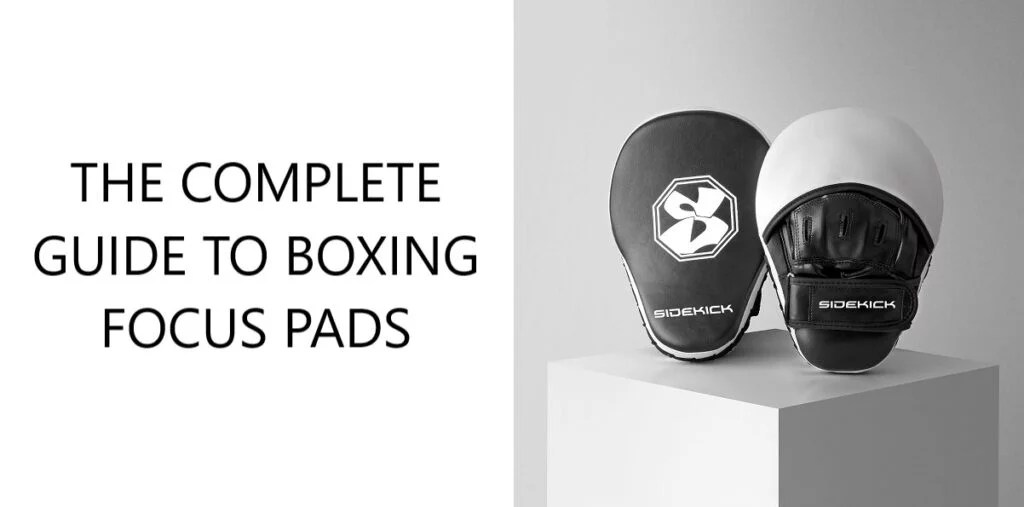 The Complete Guide To Boxing Focus Pads Sidekick Boxing