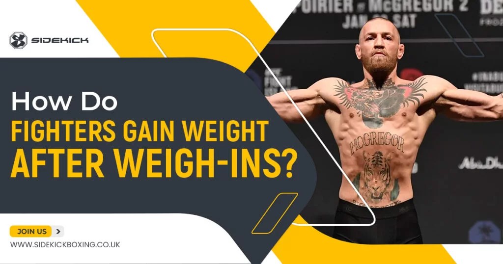 How Do Fighters Gain Weight After WeighIns? Sidekick Boxing