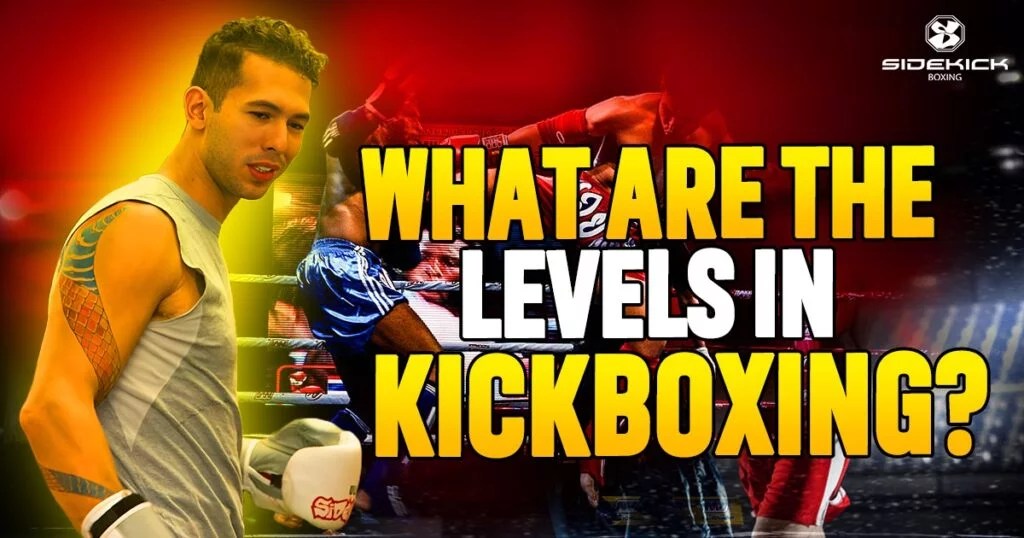 What Are The Levels In Kickboxing? Sidekick Boxing