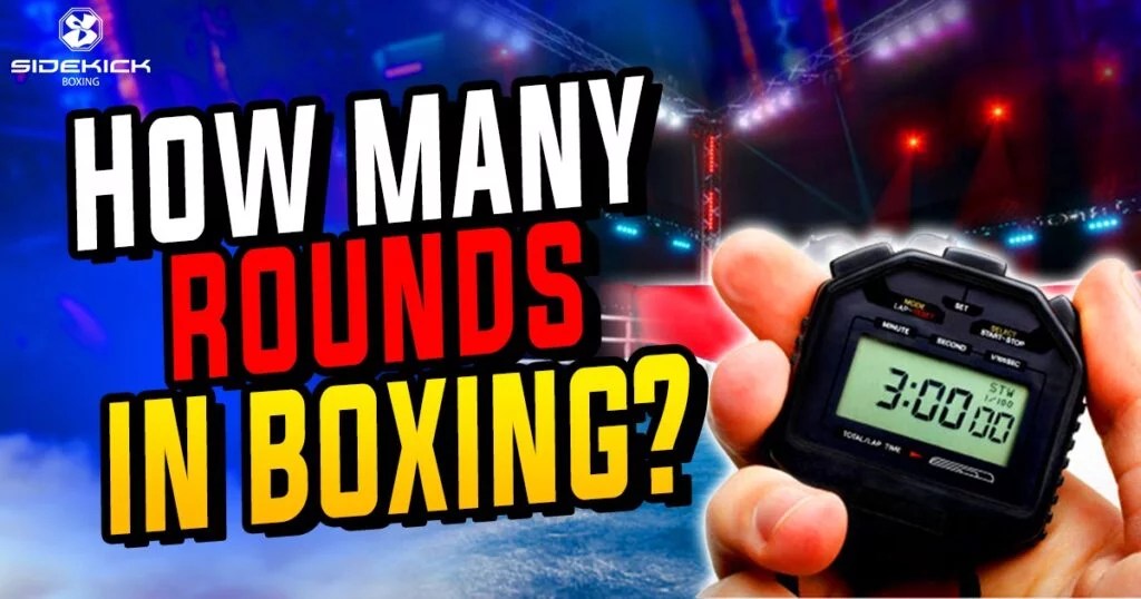 How Many Rounds In Boxing? Sidekick Boxing