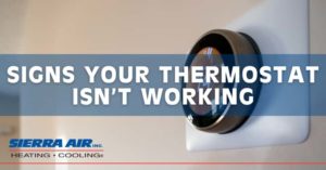 Signs Your Thermostat Isn’t Working - Reno HVAC Services | Sierra Air Inc.