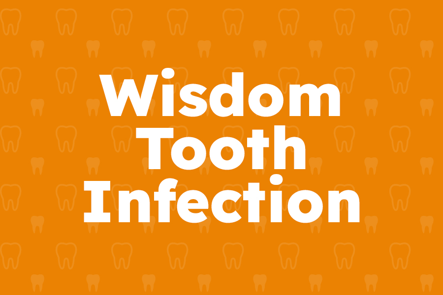 Wisdom Tooth Infection Signs You Need Treatment Sierra Dental