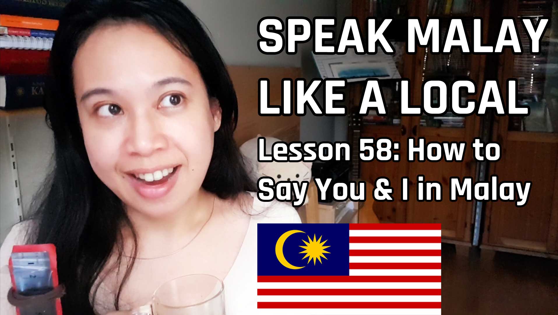 Speak Malay Like a Local Lesson 58 How to Say You & I in Malay