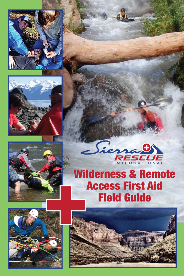 Wilderness & Remote Access First Aid Field Guide Sierra Rescue