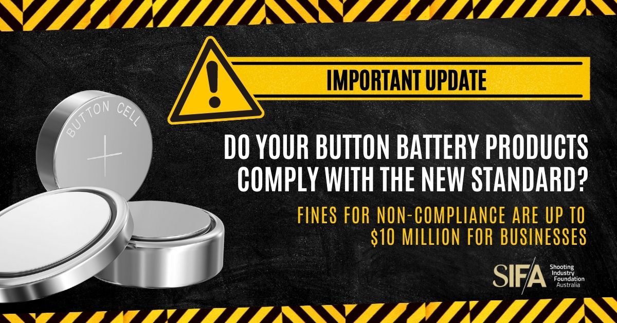 Button battery update The onus is on YOU to ensure compliance! SIFA