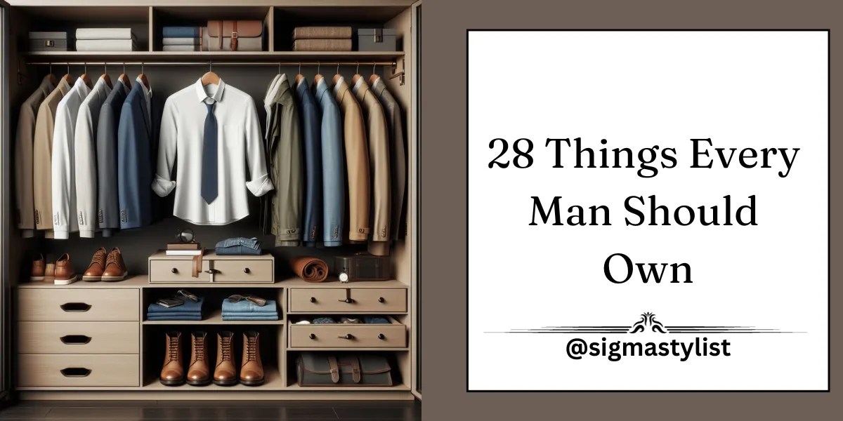 28 Essentials Every Man Should Have in His Wardrobe