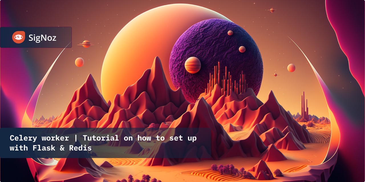 Celery worker Tutorial on how to set up with Flask & Redis SigNoz
