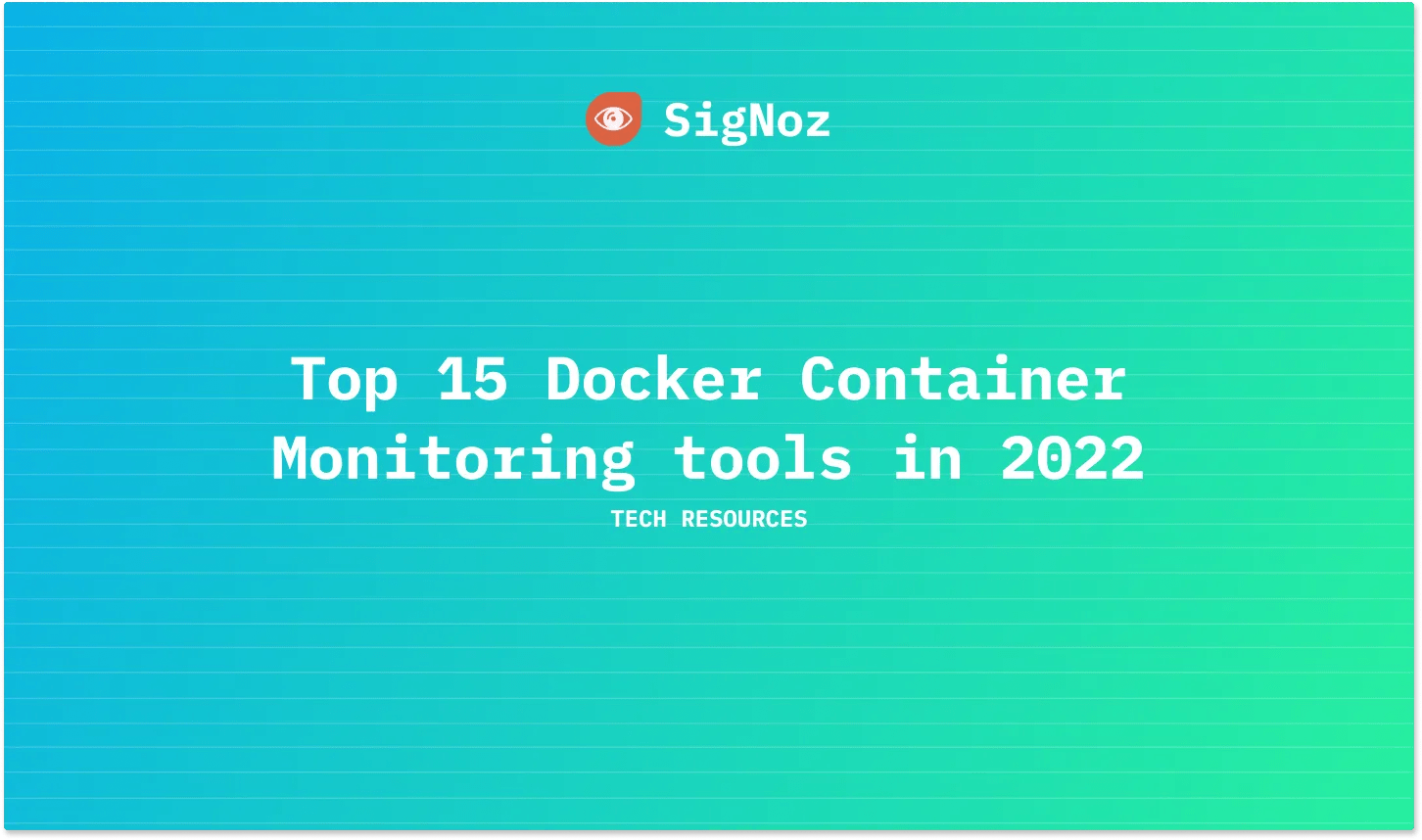 Top 15 Docker Container Monitoring tools in 2022 SigNoz