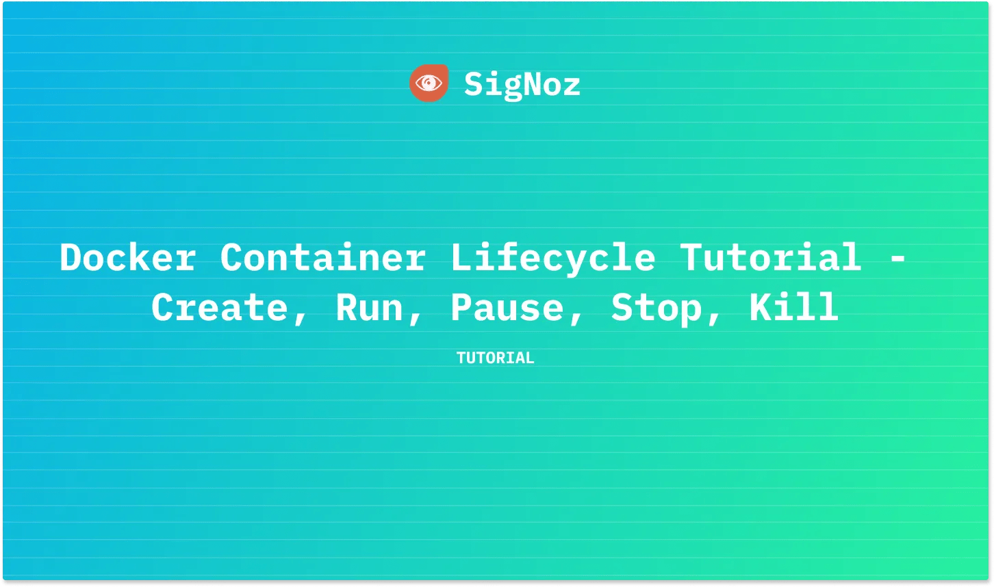 Docker Container Lifecycle Tutorial Create, Run, Pause, Stop, Kill