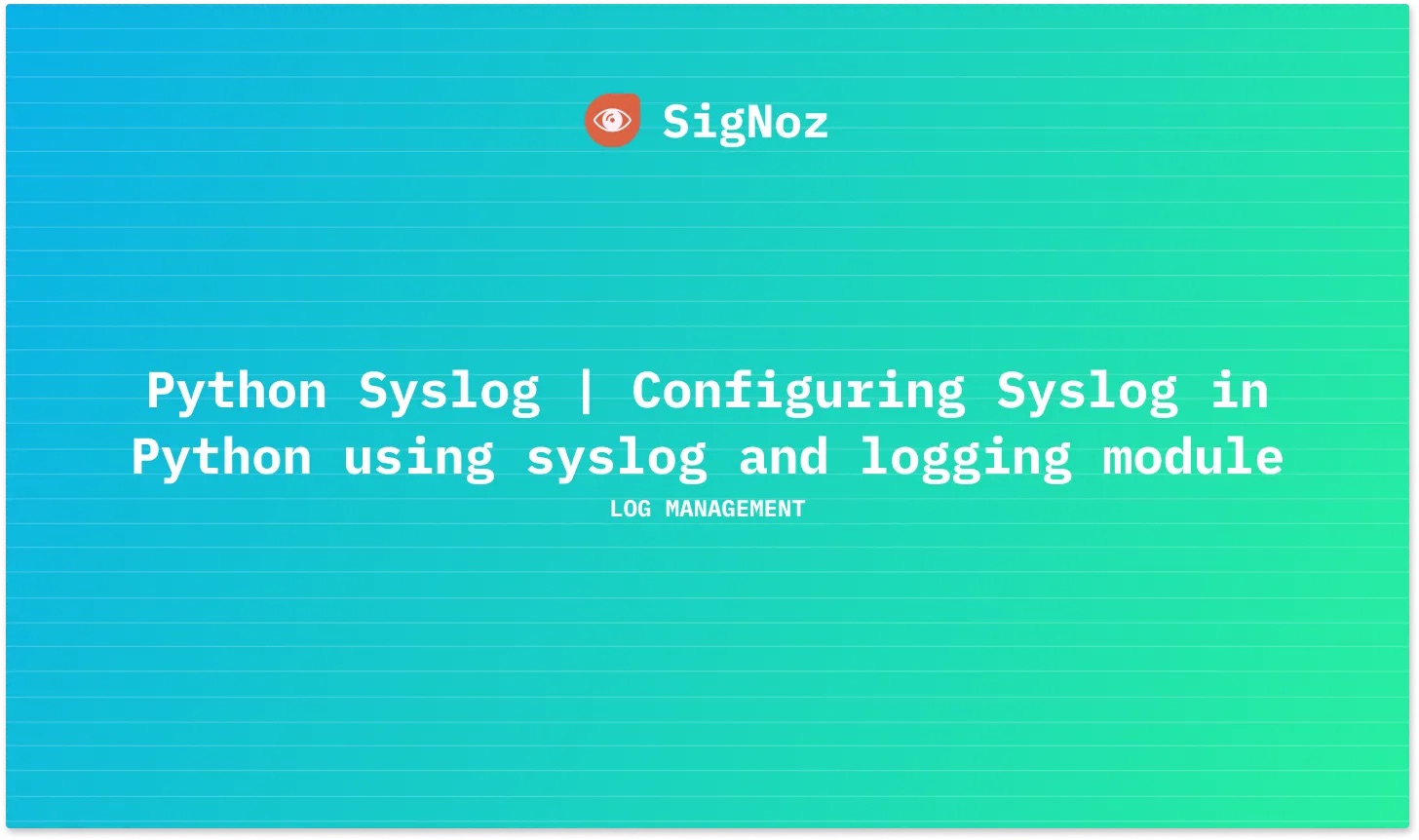Python Syslog Configuring Syslog in Python using syslog and logging
