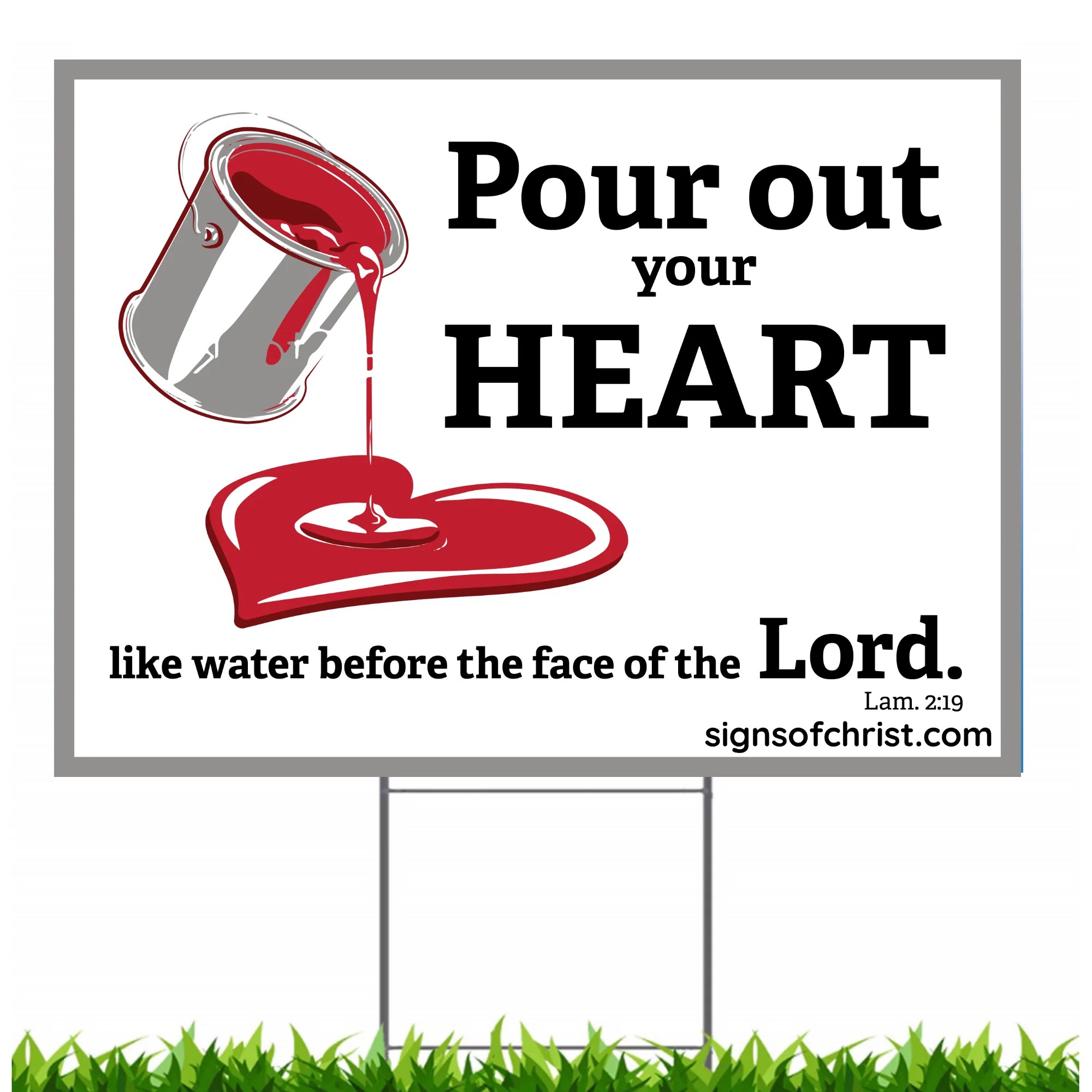 Pour out your Heart Yard sign Signs of Christ