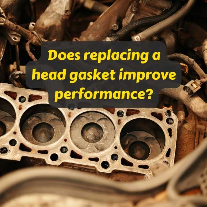 Does replacing a head gasket improve performance 5 tips
