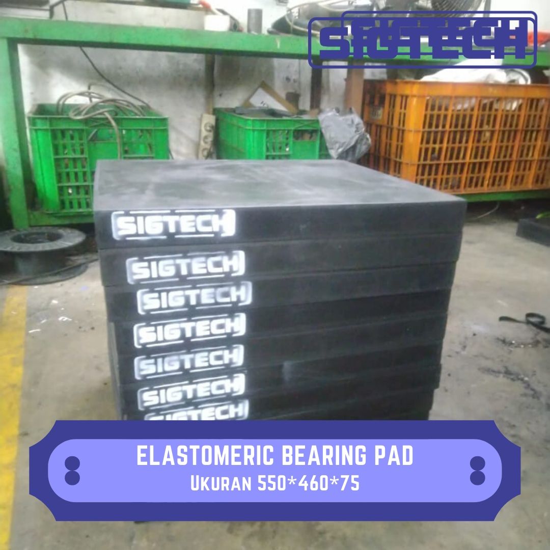 Elastomeric Bearing Pad Ukuran 550*460*75 SIGTECH
