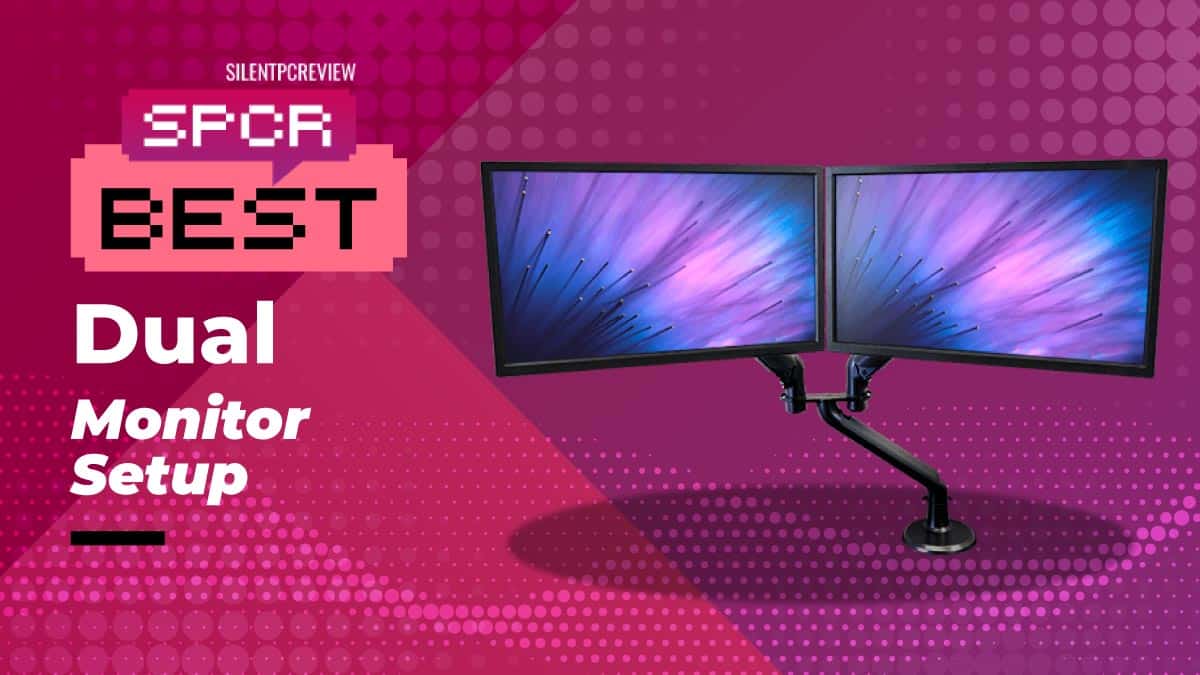 Best Dual Monitor Setup 2024 Silent PC Review