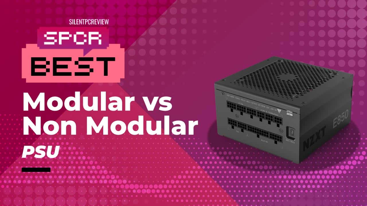 Modular Vs Non Modular PSU Silent PC Review