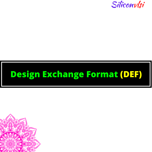 what is DEF file in vlsi? Siliconvlsi