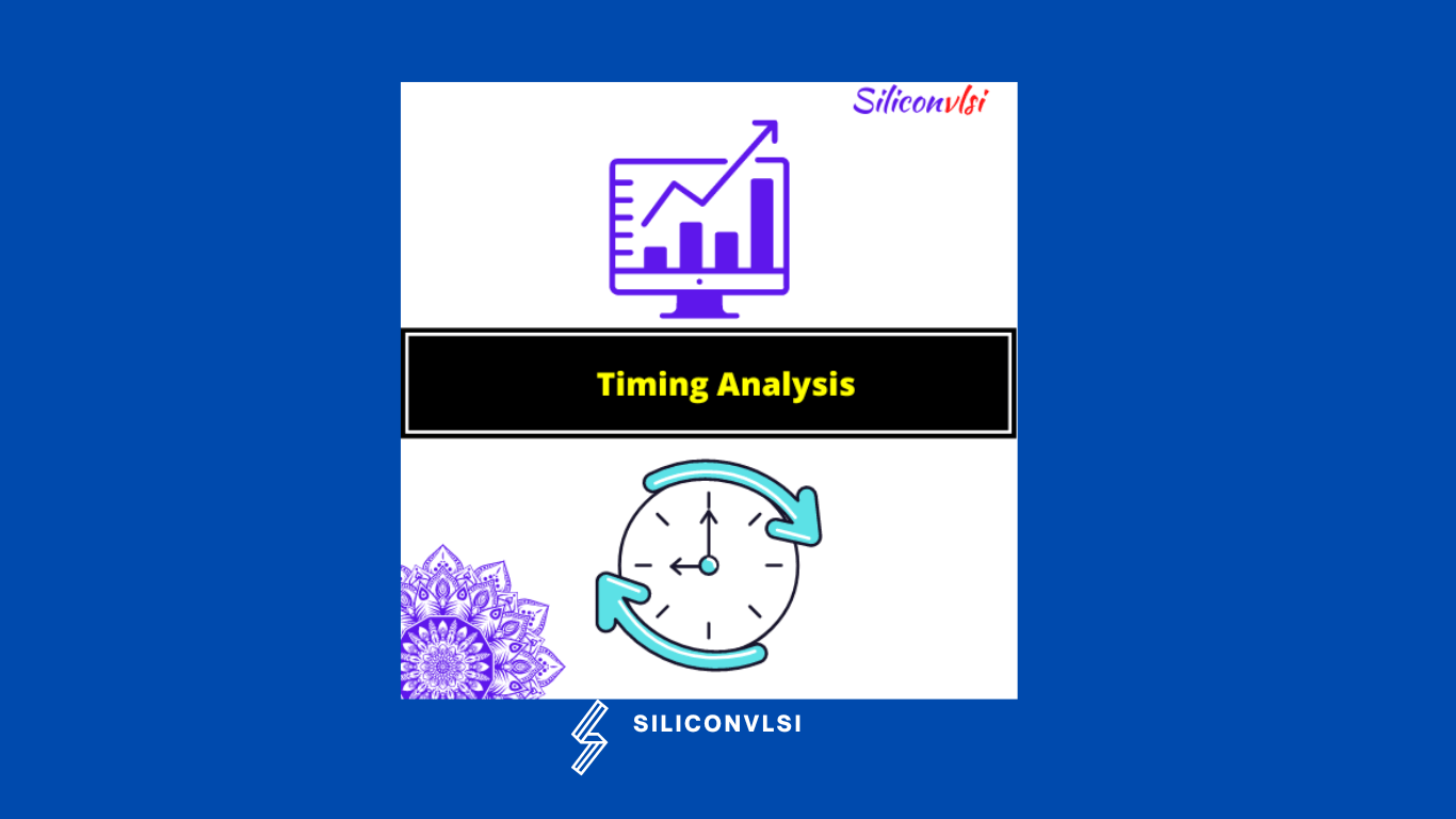 Timing Analysis in physical design Siliconvlsi