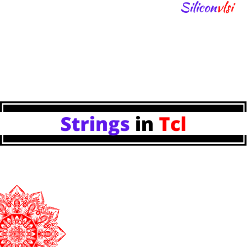 Strings in Tcl siliconvlsi