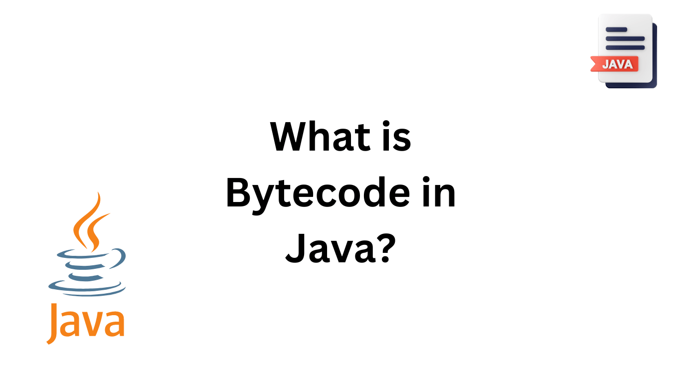 What is Bytecode in Java? Siliconvlsi