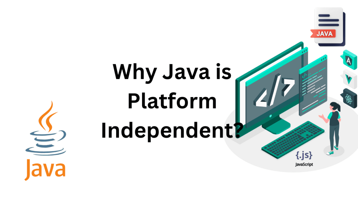 Why Java is Platform Independent? Siliconvlsi