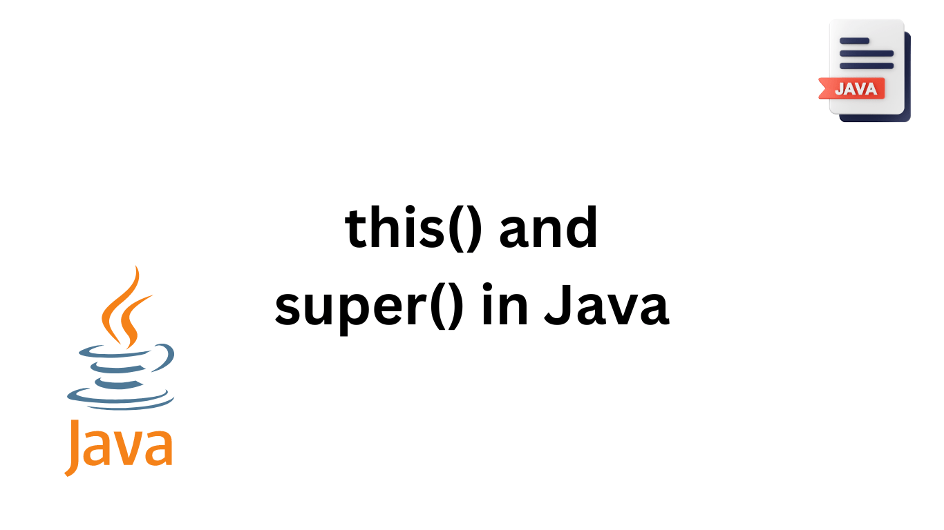 Difference between this() and super() in Java? Siliconvlsi