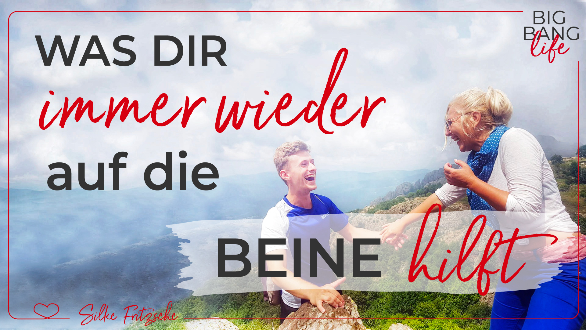Big Bang life 41 Was Dir immer wieder auf die Beine hilft