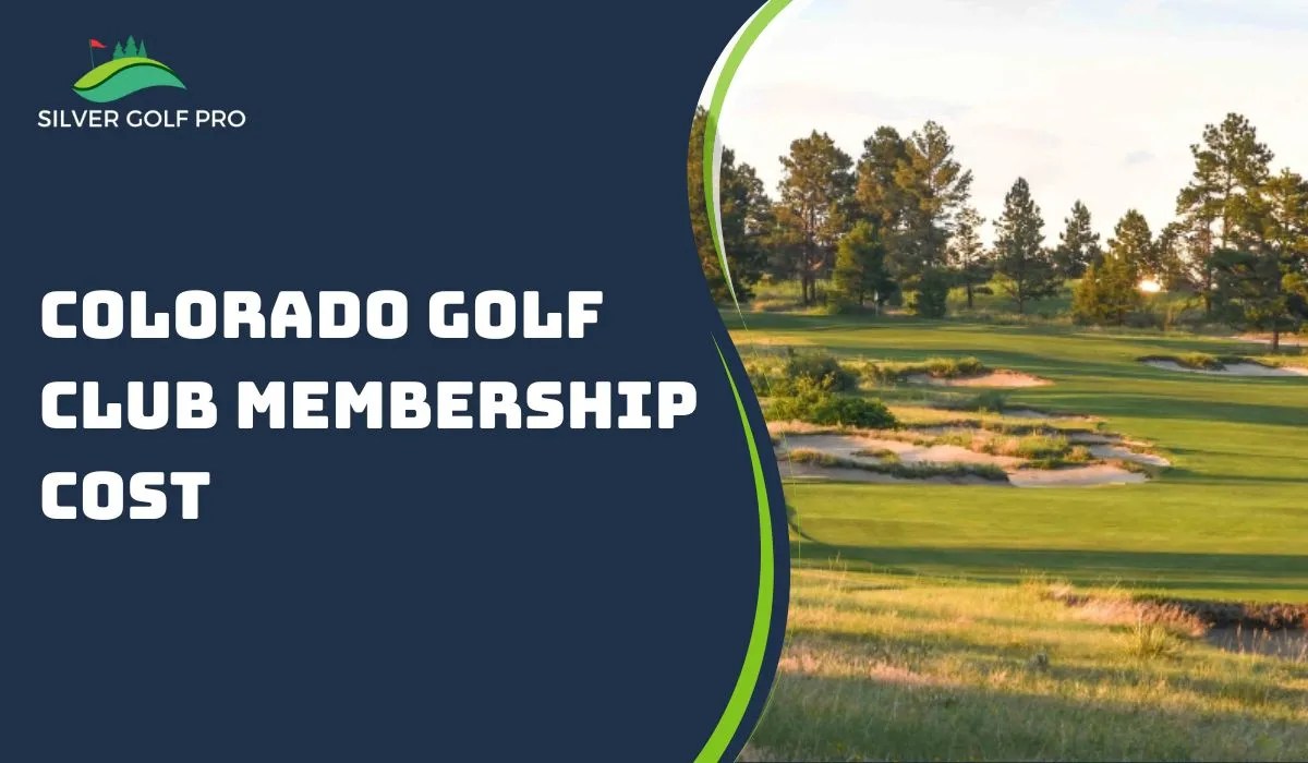 Colorado Golf Club Membership Cost Silver Golf Pro