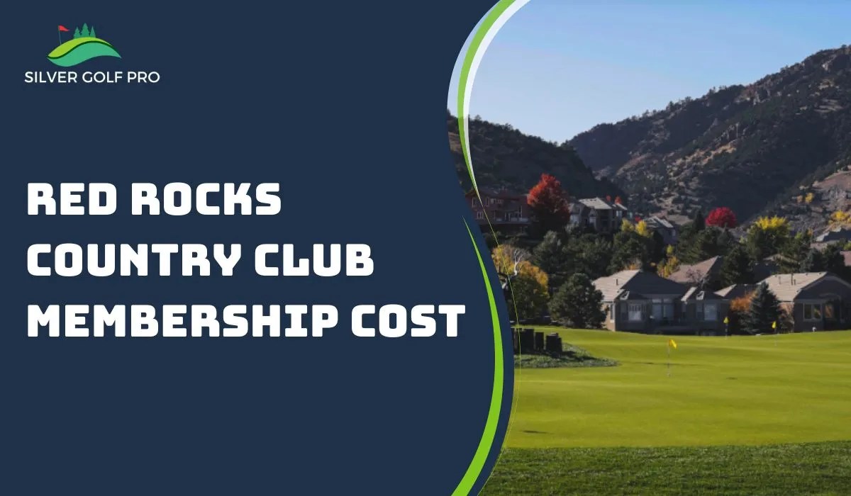Red Rocks Country Club Membership Cost Silver Golf Pro