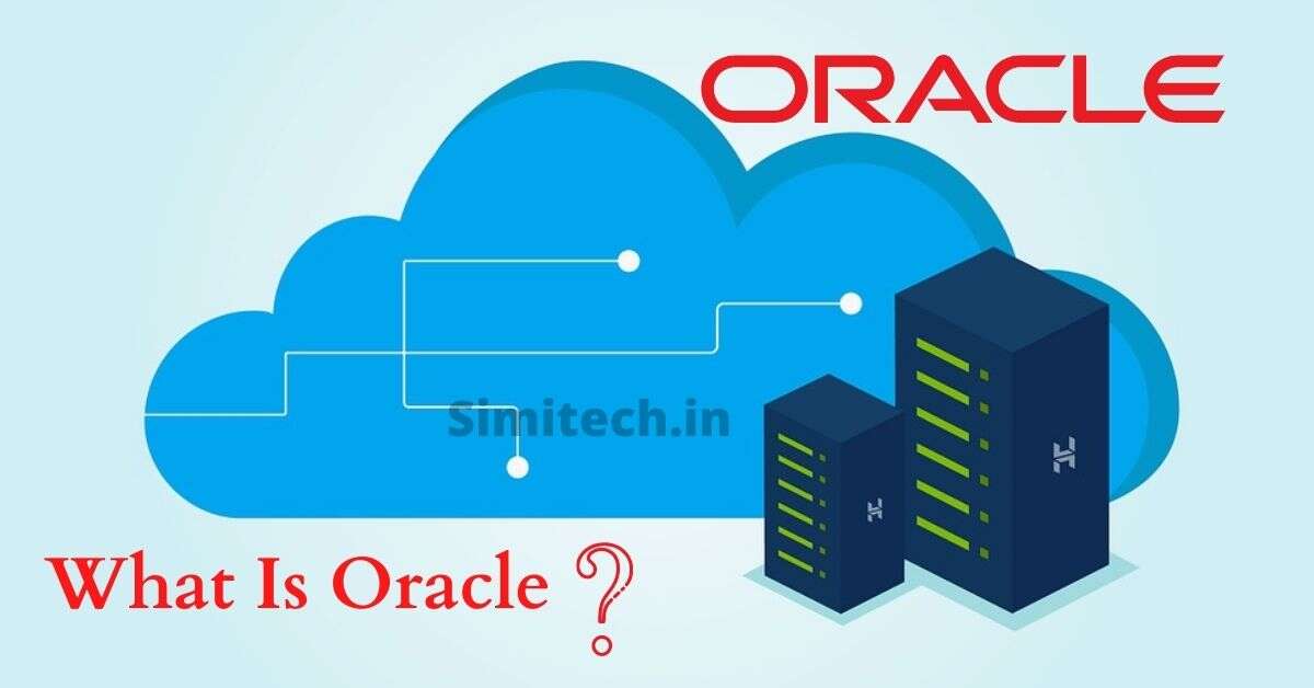 what is Oracle Definition, History, & Feature simitech
