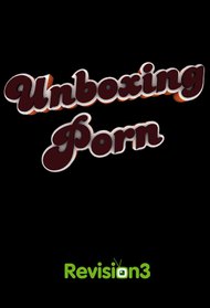 Unboxing Porn (TV Series 2010 - 2011)