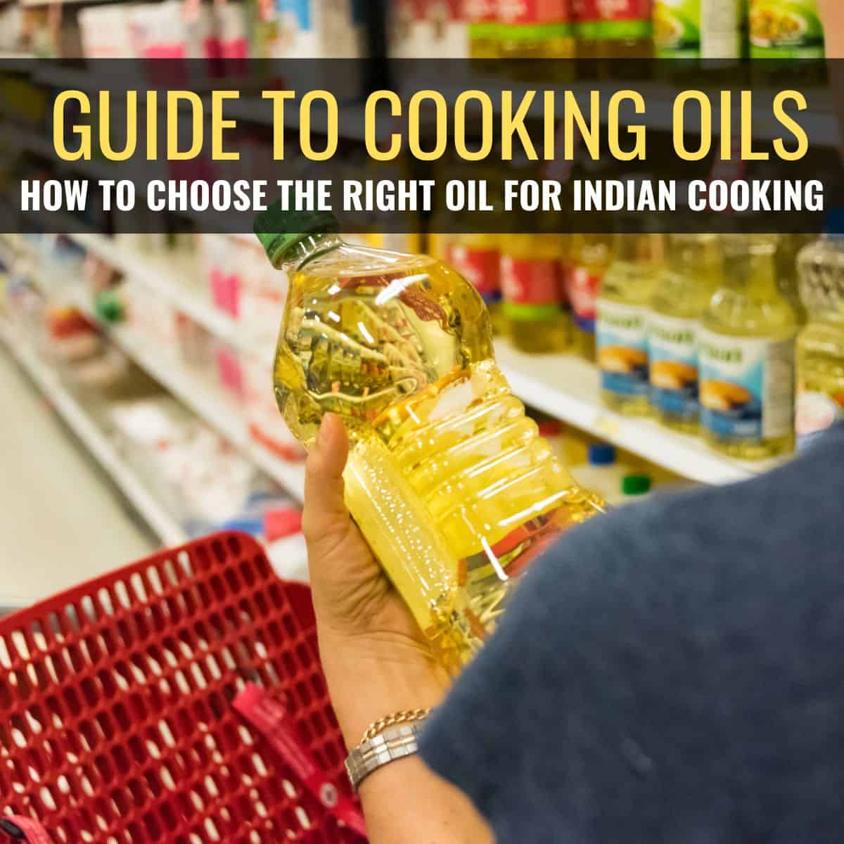 The Complete Guide To Oils For Indian Cooking Simmer to Slimmer
