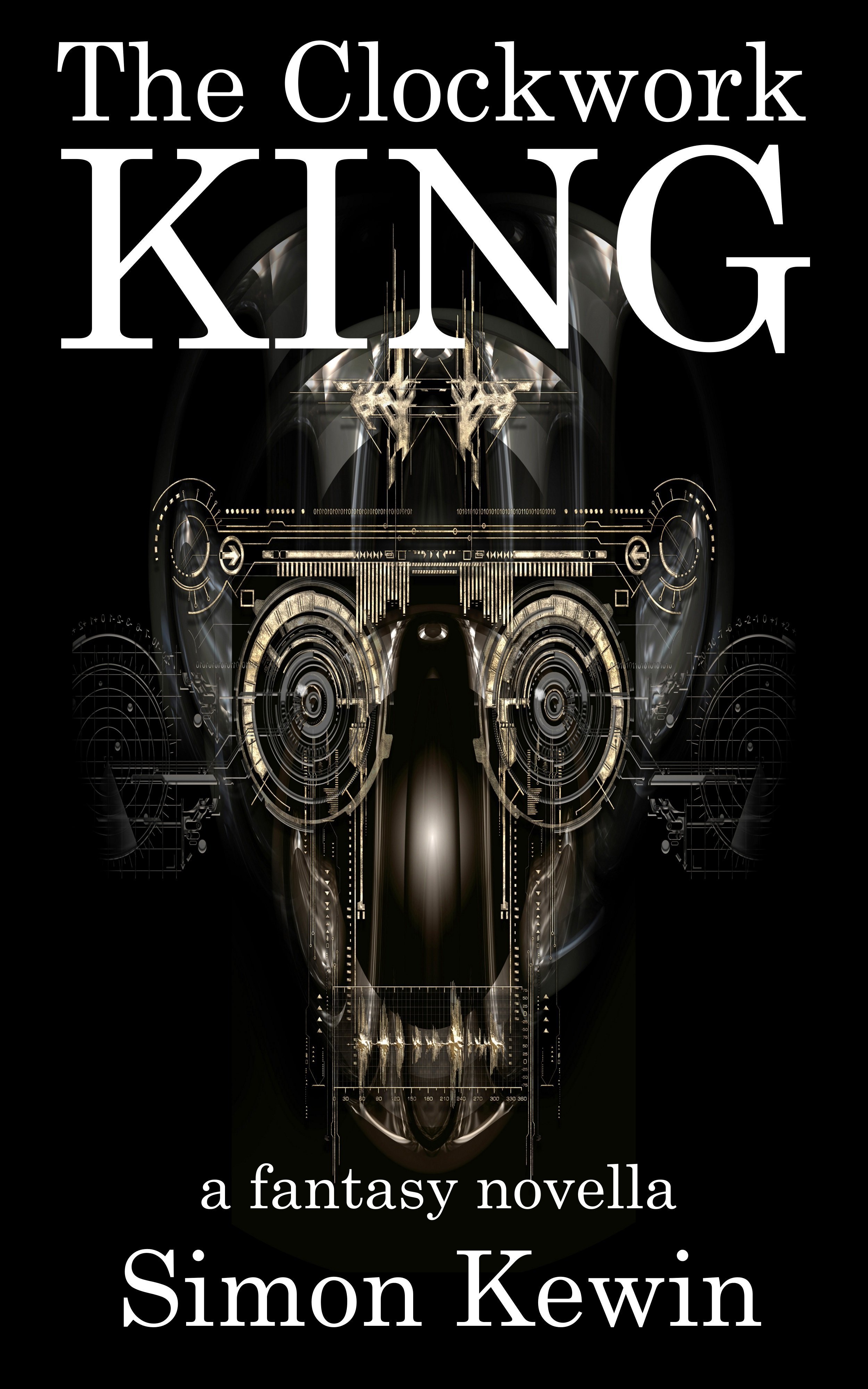The Clockwork King a Fantasy Novella Simon Kewin
