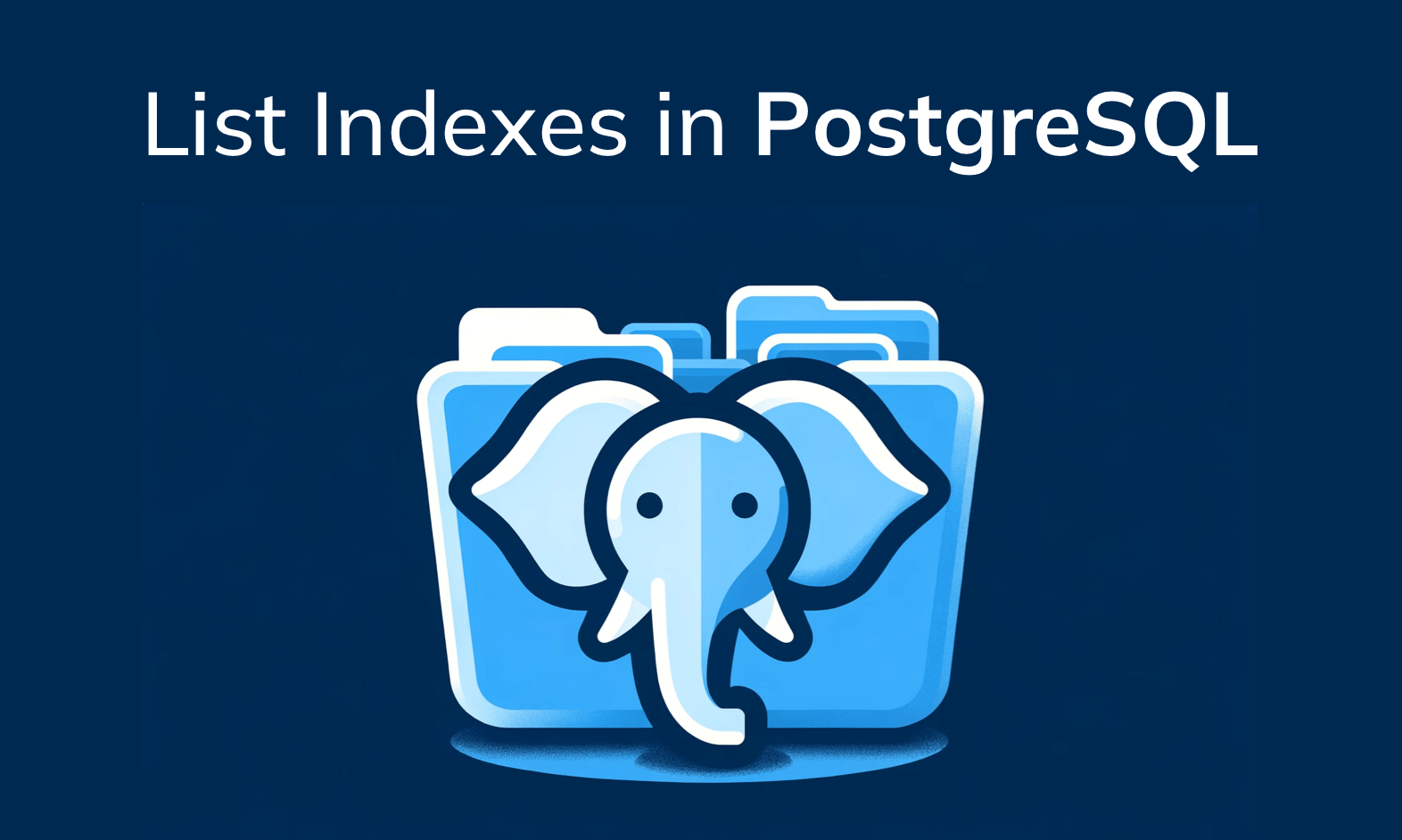 How to List Indexes in PostgreSQL