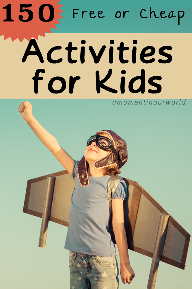 150 Free (or Cheap) Activities for Kids Simple Living. Creative Learning
