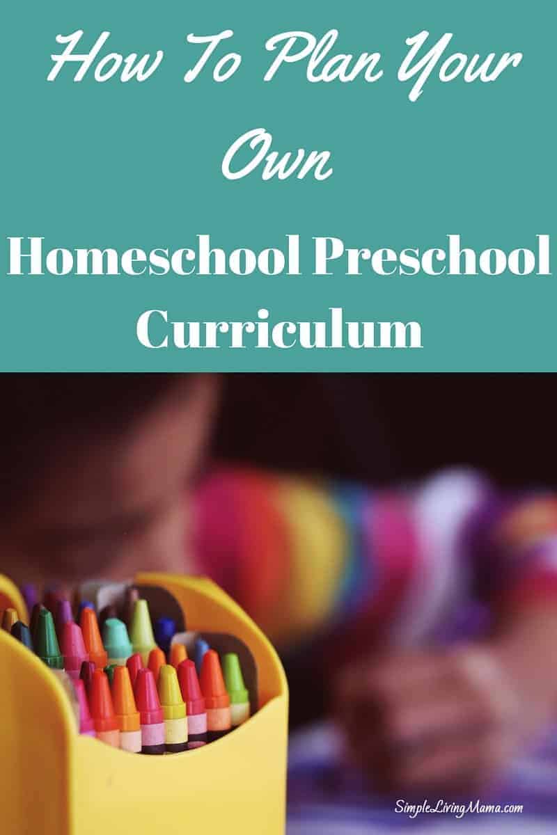How To Plan Your Own Homeschool Preschool Curriculum Simple Living Mama
