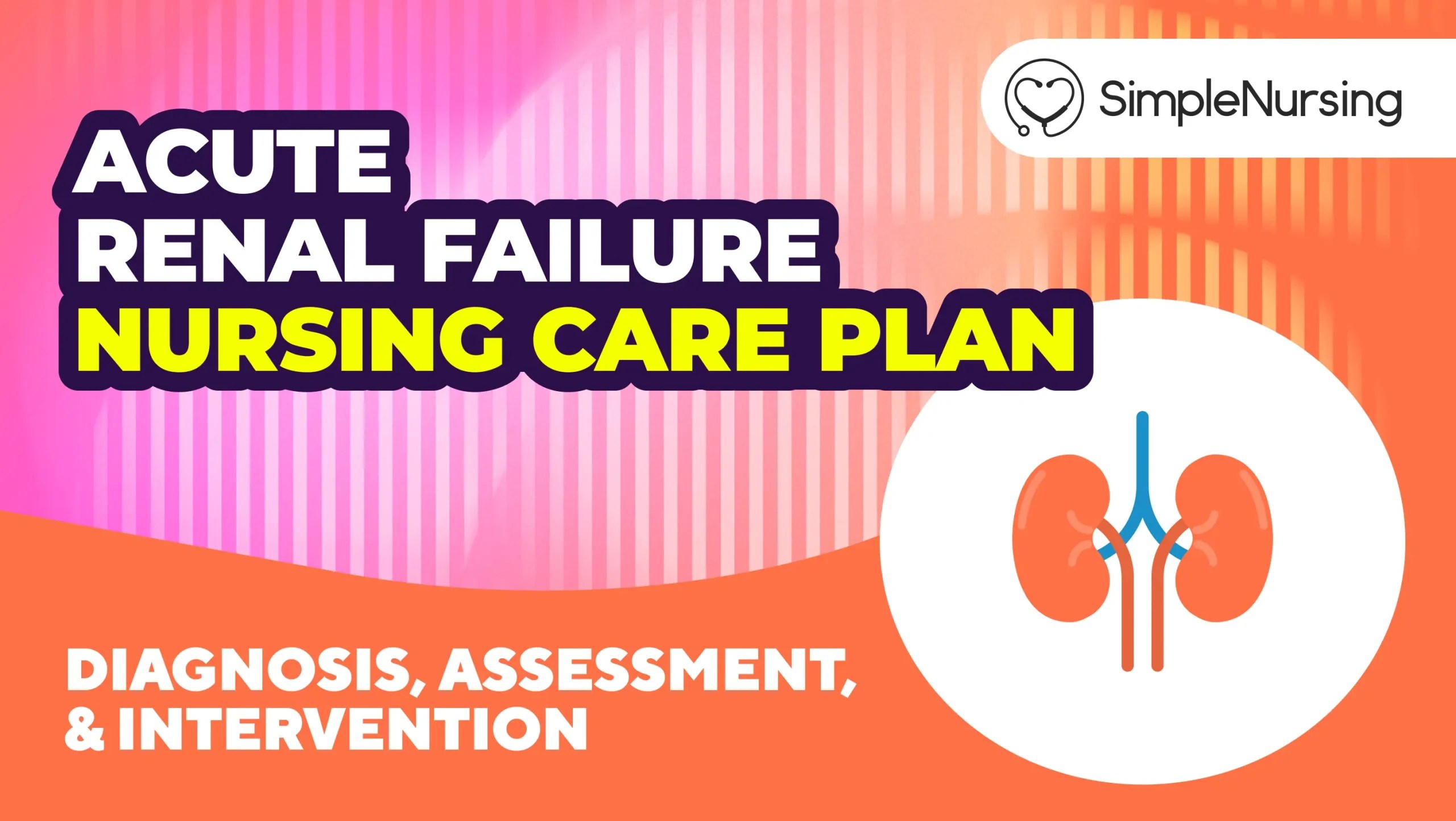 Acute Renal Failure Nursing Care Plan | Diagnosis &amp; Intervention
