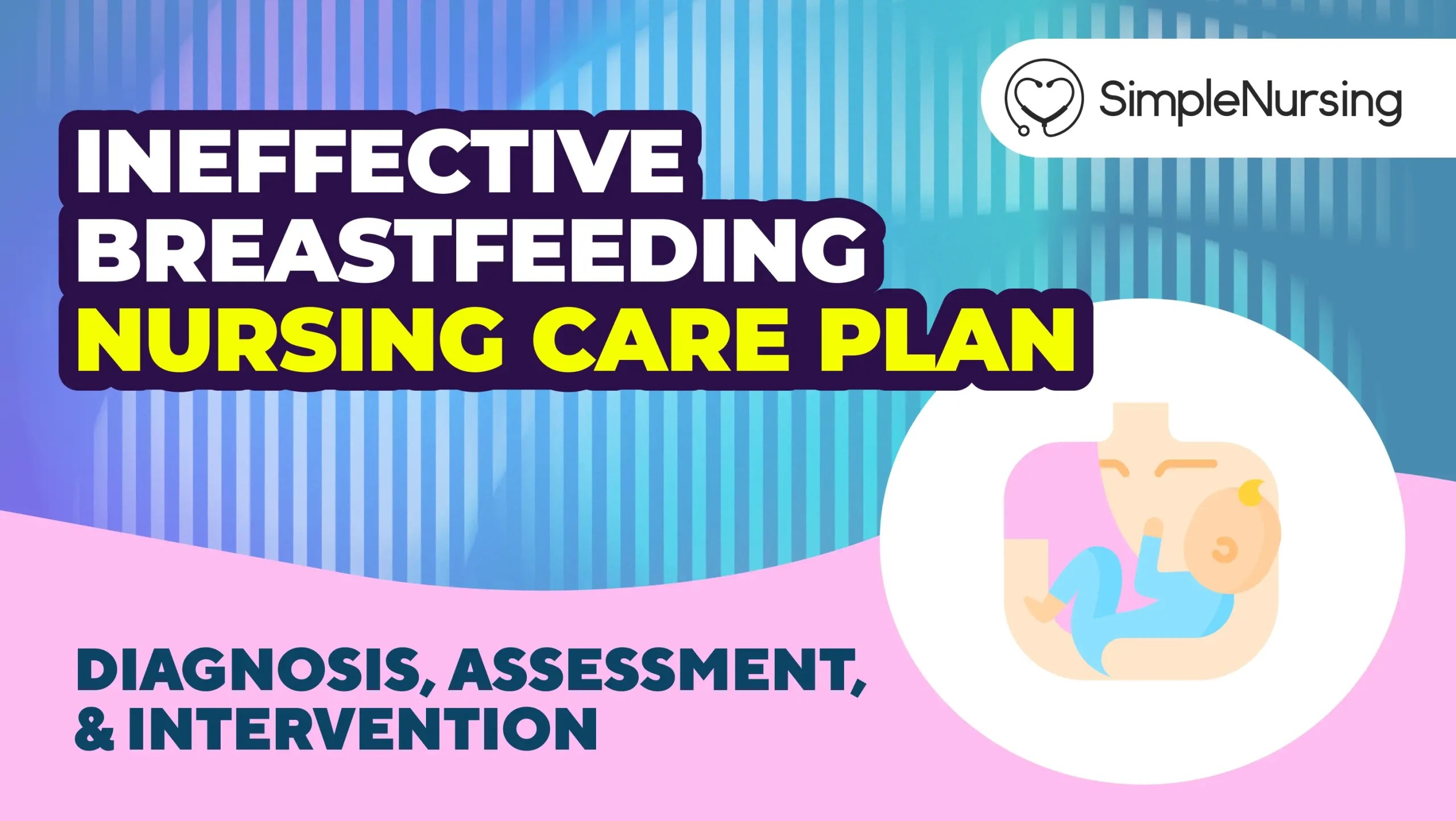 Ineffective Breastfeeding Nursing Care Plan Diagnosis & Intervention