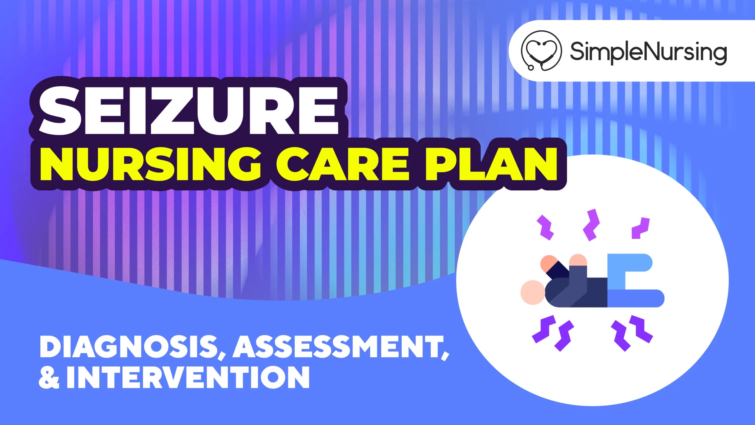 Seizures Nursing Care Plan, Diagnosis, &amp; Interventions