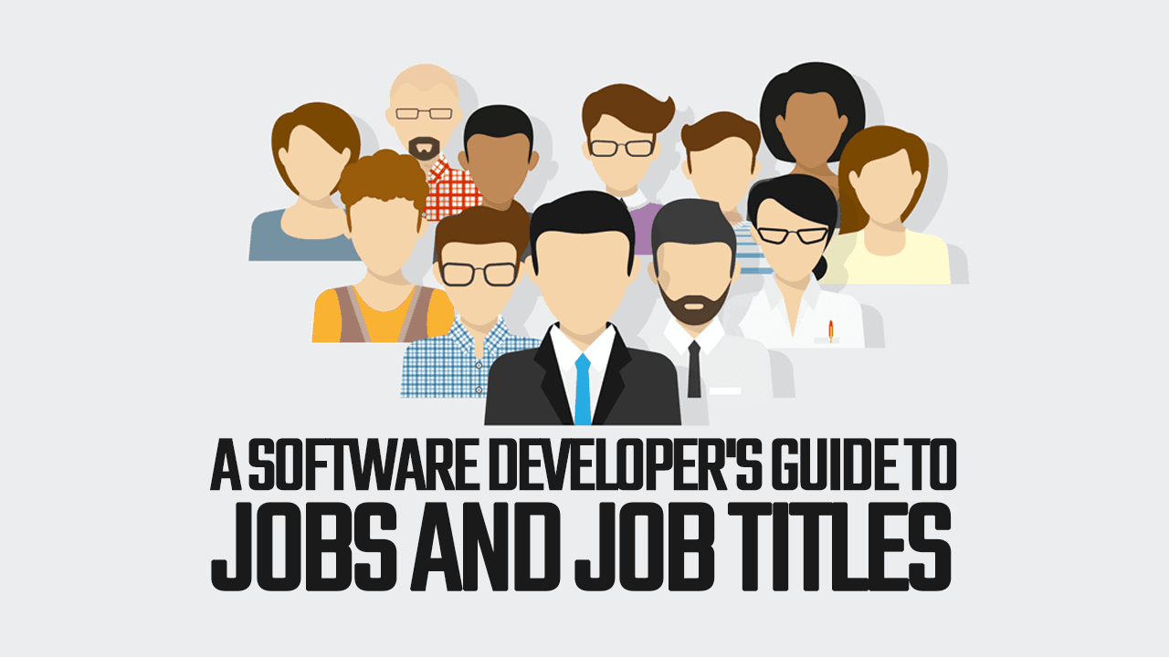 A Software Developer's Guide to Jobs and Job Titles Simple Programmer