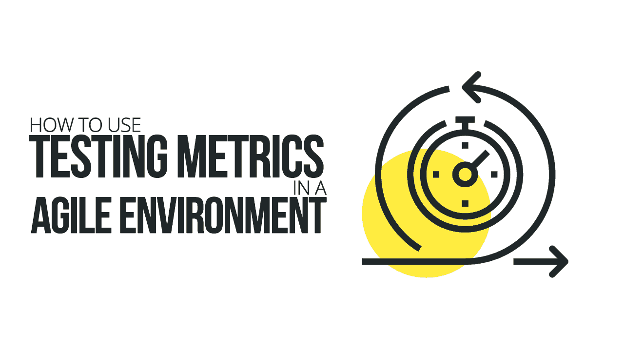 How to Use Testing Metrics in an Agile Environment Simple Programmer