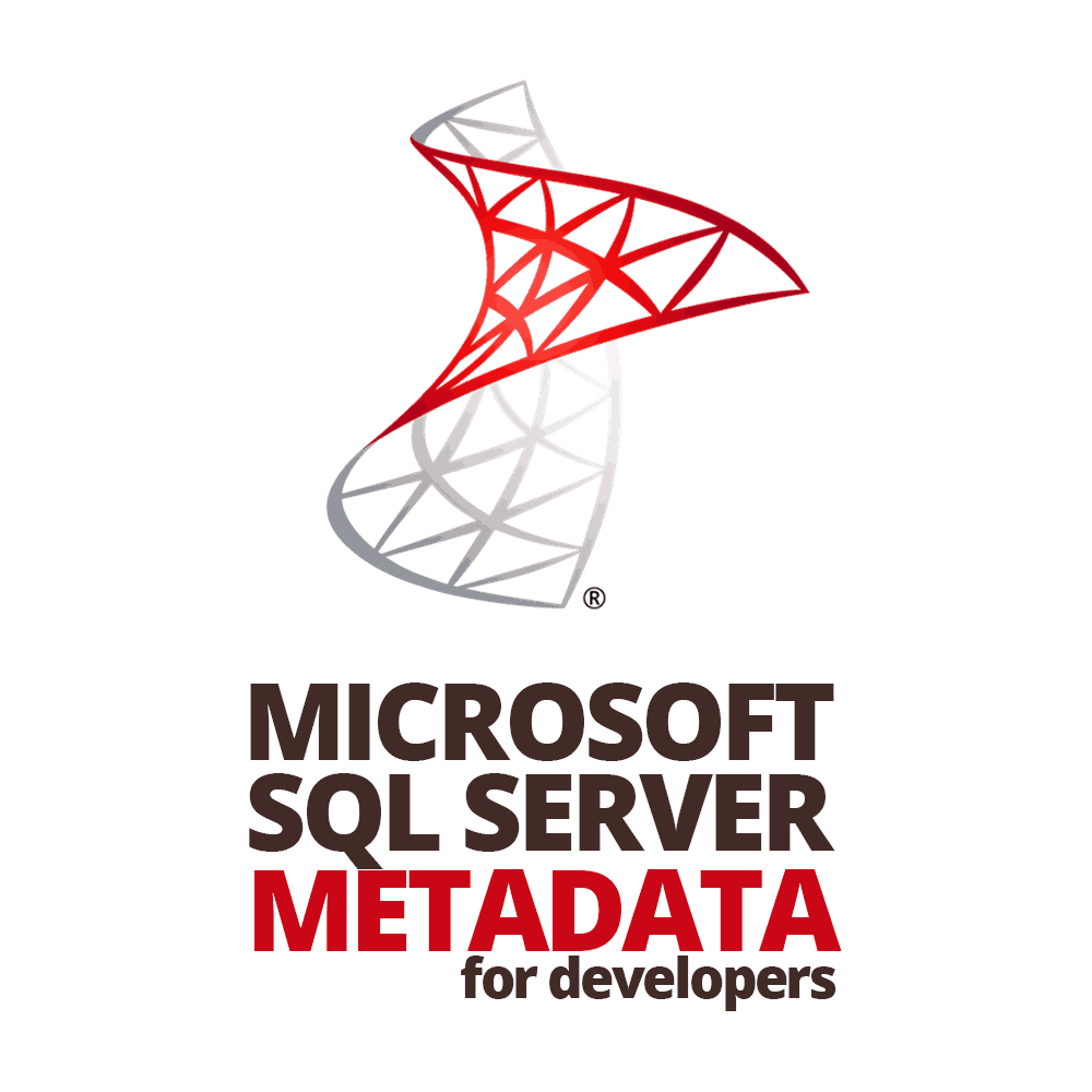 Microsoft SQL Server Metadata For Developers Simple Programmer