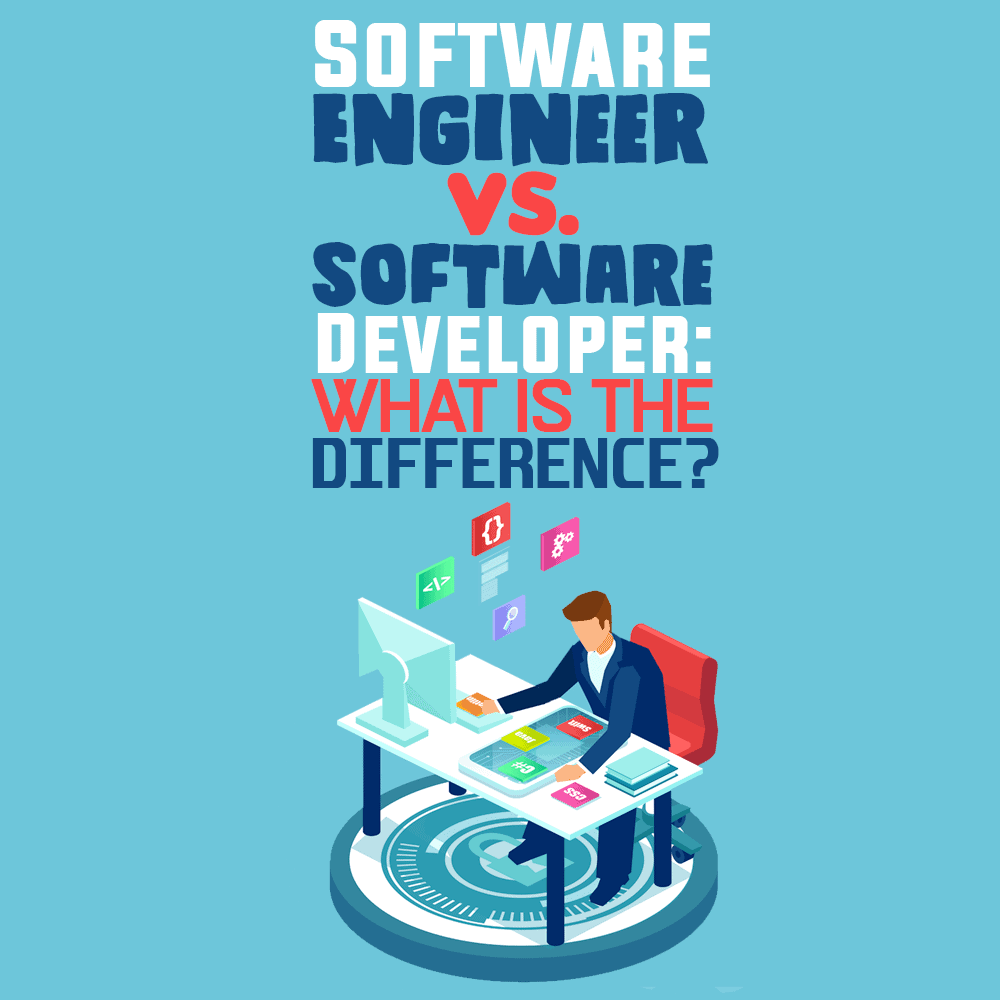 Software Engineer vs. Software Developer What Is the Difference