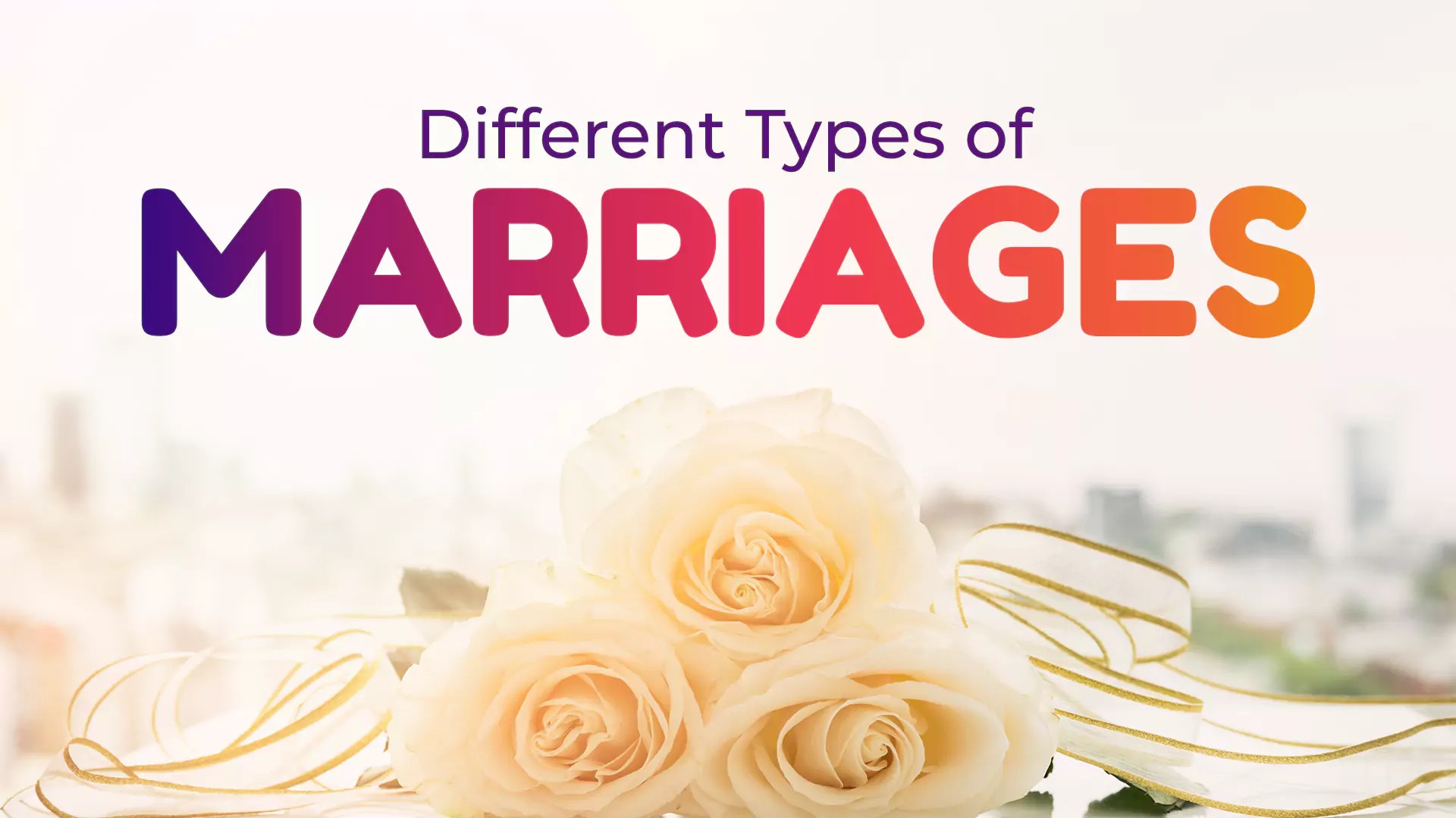 Different Types of Marriages