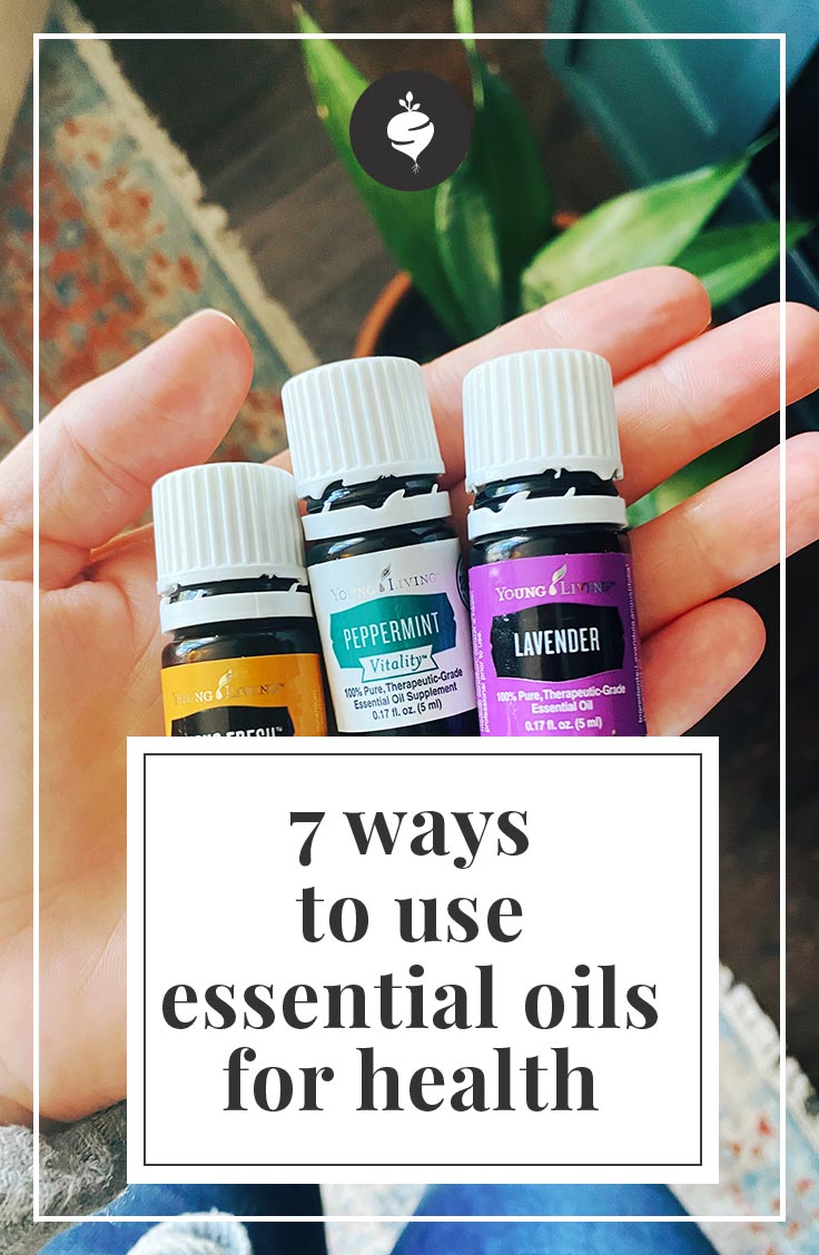 7 Ways to Use Essential Oils for Health Simple Roots