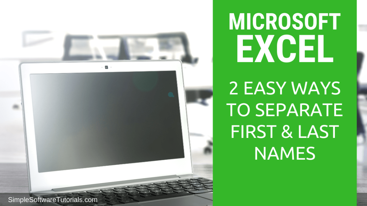 2 Easy Ways to Separate First & Last Names in Excel Simple Software