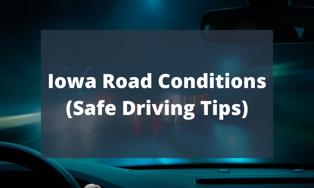 Iowa Road Conditions (Safe Driving Tips) simplicars