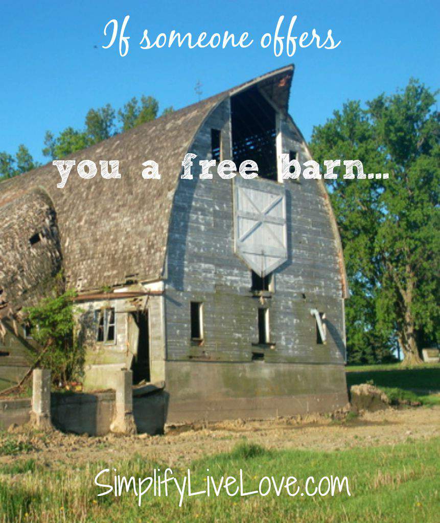 If someone offers you a free barn... Simplify, Live, Love