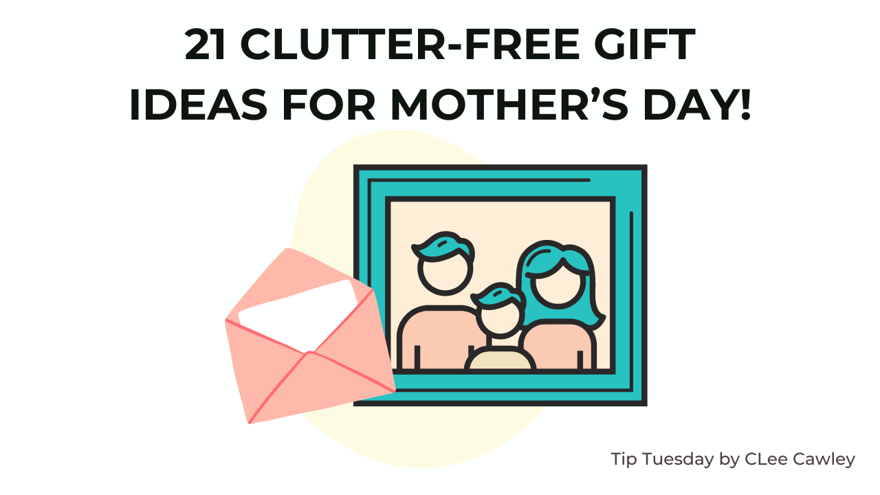 21 ClutterFree Gift Ideas for Mother’s Day! Simplify You